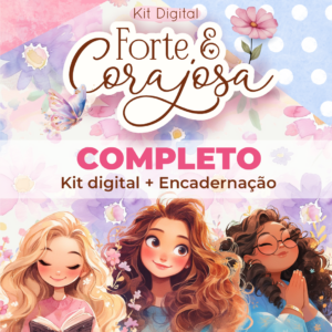 COMPLETO Kit Digital + Encadernação | Forte & Corajosa